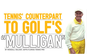 Tennis' Counterpart to Golf's “Mulligan” Tennis' Counterpart to Golf's “Mulligan”